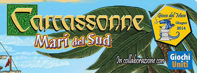 Carcassonne: Mari del Sud – Gioco del Mese Giugno 2014